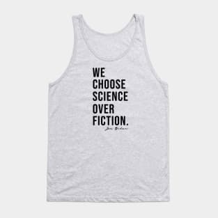 We Choose Science Over Fiction Election 2020 Biden Harris Tank Top